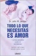 Todo Lo Que Necesitas Es Amor Y Otras Mentiras