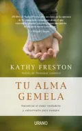 Tu alma gemela /  The One: Encontrar el amor verdadero y conservarlo para siempre /  Finding Soulmate Love and Making It Last