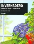 Invernadero: Manual de cultivo y conservacion