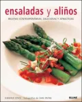 Ensaladas y Alinos: Recetas Contemporaneas, Deliciosas Y Atractivas