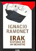 Irak, historia de un desastre/ Irak a Disastrous History