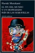 El fin del mundo y un despiadado pais de las maravillas (Hard-Boiled Wonderland and the End of the World)