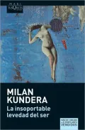 La Insoportable Levedad Del Ser/  The Unbearable Lightness of Being