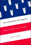 Las Amenazas Del Imperio : Militarismo, Secretismo Y El Fin De LA Republica