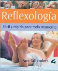 Reflexologia: Facil Y Rapido Para Todo Momento