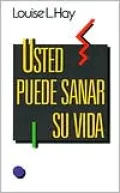Usted puede sanar su vida (You Can Heal Your Life)