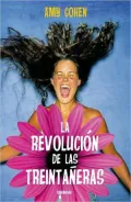 La revolucion de las treintaneras (The Late Bloomer's Revolution)