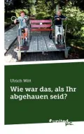 Wie War Das, ALS Ihr Abgehauen Seid?