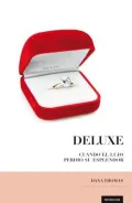 Deluxe: Cuando El Lujo Perdio Su Esplendor/  How Luxury Lost Its Luster