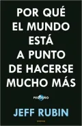 Por que el mundo esta a punto de hacerse mucho mas pequeno (Why Your World Is About to Get a Whole Lot Smaller)
