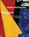 Hans Hofmann: The Chimbote Project