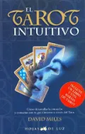 El Tarot Intuitivo/ Intuitive Tarot: Como Desarrollar La Intuicion Y Contactar Con Tu Guia Interior a Traves Del Tarot/ How to Develope Intuition and Contact Your Inner Guide Through Taro