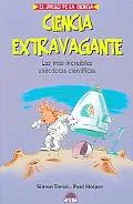Ciencia Extravagante / Weird! Amazing Inventions & Wacky Science Las mas increibles anecdota...