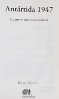 Antartida 1947/ Antarctica 1947 : La guerra que nunca existio / The War that Never Existed