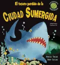 El tesoro perdido de la ciudad sumergida /  The Lost Treasure of the Sunken City