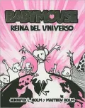 Reina del Universo (Queen of the World!: Babymouse Series #1)