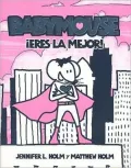 Eres la Mejor! (Our Hero: Babymouse Series #2)