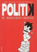 Politik. El manifiesto grafico /  Politik. The graphic presentation