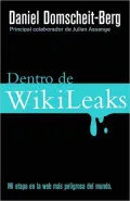 Dentro de WikiLeaks: Mi entapa en la web más peligrosa del mundo (Inside WikiLeaks: My Time with Julian Assange at the World's Most Dangerous Website)