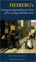 Heiberg's Contingency Regarded from the Point of View of Logic and Other Texts