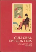 Cultural Encounters: China, Japan and the West