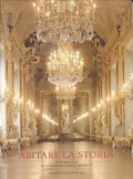 Abitare LA Storia: Le Dimore Storiche-Museo  Restauro Sicurezza Didattica Comunicazione