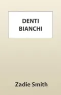 Denti bianchi (White Teeth)