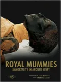 The Royal Mummies: Immortality in Ancient Egypt