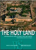 The Holy Land: Archaeological Guide to Israel, Sinai and Jordan