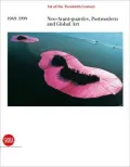 Neo-Avant-Gardes, Postmodern and Global Art 1969-1999: Art of the Twentieth Century, Vol. 4