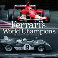 Ferrari’s World Champions: The Cars That Beat the World