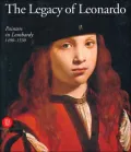 The Legacy of Leonardo : Painters in Lombardy 1490-1530