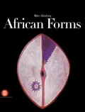 African Forms : The Traditional Design and Function of Objects