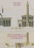 Apollodoro E La Colonna Traiana a Damasco: Dalla Tradizione Al Progetto