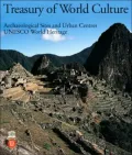 Treasury of World Culture : Archaeological Sites and Urban Centers UNESCO World Heritage
