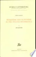 Humanism and Platonism in the Italian Renaissance