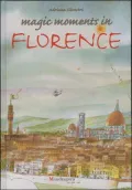 Magic Moments in Florence