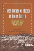 Three Heroes of Assisi in World War II: Bishop Giuseppe Nicolini, Colonel Valentin Muller, Don Aldo Brunacci