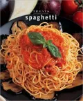 Spaghetti: Just Great Recipes
