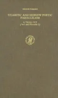 Ugaritic and Hebrew Poetic Parallelism: A Trial Cut ('nt I and Proverbs 2)