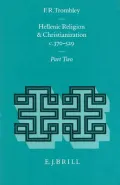 Hellenic Religion and Christianization C. 370-529
