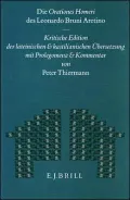 Die Orationes Homeri Des Leonardo Bruni Aretino: Kritische Edition der Lateinischen Und Kastilianischen Bersetzung Mit Prolegomena Und Kommentar