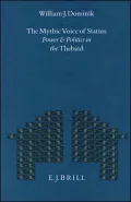 The Mythic Voice of Statius: Power and Politics in the Thebaid