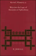 Ways into the Logic of Alexander of Aphrodisias