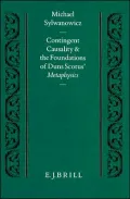 Contingent Causality and the Foundations of Duns Scotus' Metaphysics