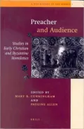 Preacher and Audience : Studies in Early Christian and Byzantine Homiletics