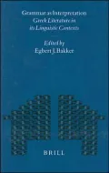 Grammar as Interpretation : Greek Literature in Its Linguistic Contexts