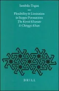 Flexibility and Limitation in Steppe Formations: The Kerait Khanate and Chinggis Khan