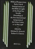 Biblical Perspectives: Early Use and Interpretation of the Bible in Light of the Dead Sea Scrolls: Proceedings of the First International Symposium of the Orion Center for the Study of the Dead Sea Scrolls and Associated Literature, 12-14 May, 1996