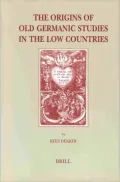 The Origins of Old Germanic Studies in the Low Countries